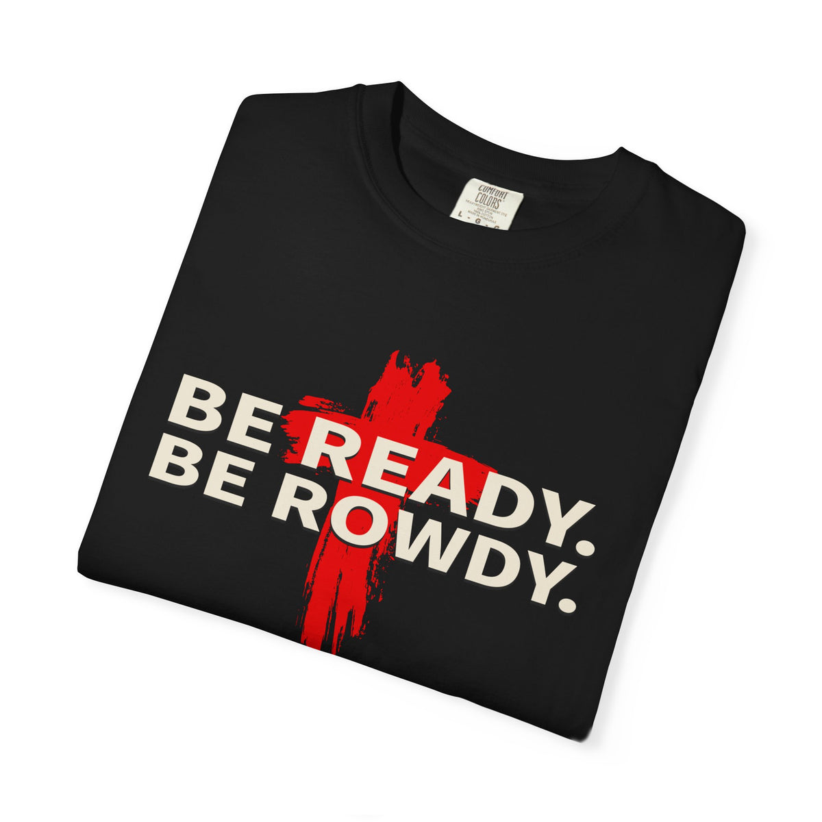 Be Ready. Be Rowdy. tee, view 3