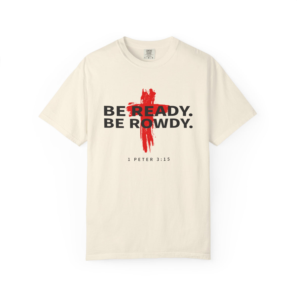 Be Ready. Be Rowdy. tee in ivory: the words over a red brush cross with 1 Peter 3:15 underneath