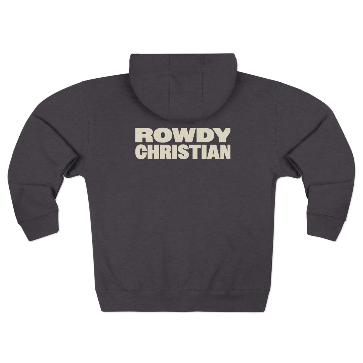 A dark charcoal gray hoodie shown from the back, featuring the words 'ROWDY CHRISTIAN' printed in a bold, light beige sans-serif font across the upper back.